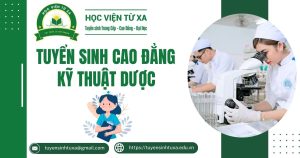 Học Cao đẳng Kỹ thuật dược - Xét tuyển online - Chương trình đào tạo chất lượng