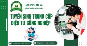 Tuyển sinh Trung cấp Điện tử công nghiệp mới nhất
