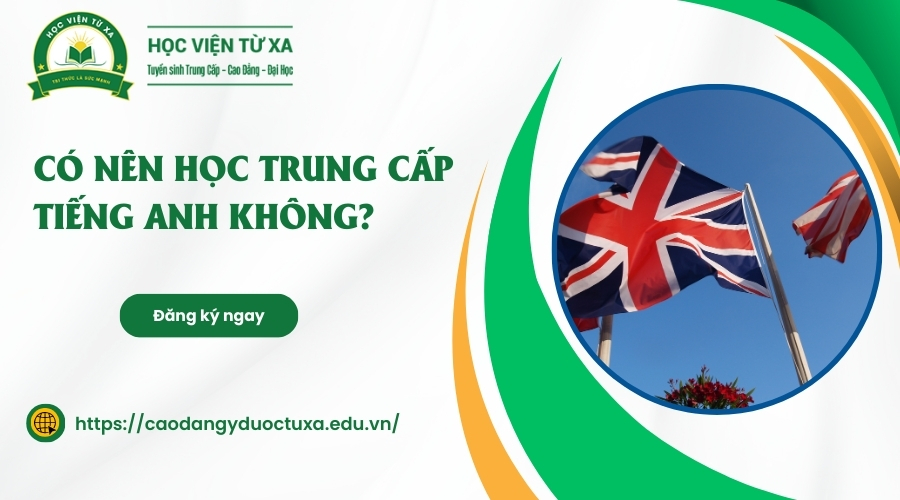 Có nên học Trung cấp tiếng Anh không?