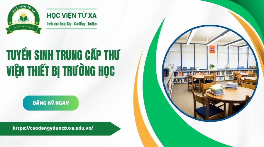 Tuyển sinh Trung cấp Thư viện Thiết bị trường học