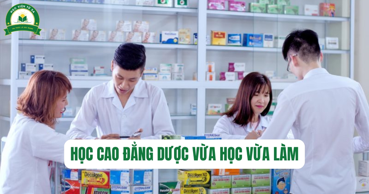 Học Cao đẳng Dược vừa học vừa làm