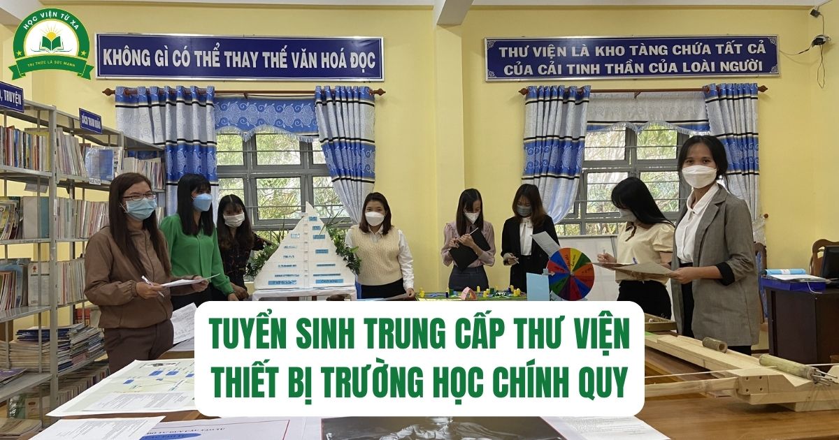 Tuyển sinh Trung cấp Thư viện Thiết bị trường học chính quy