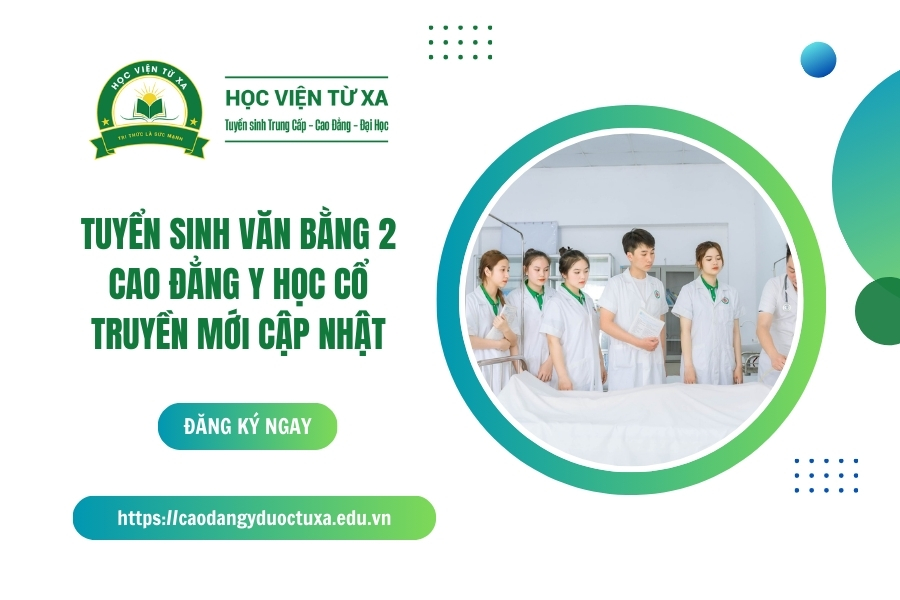 Tuyển sinh văn bằng 2 Cao đẳng Y học cổ truyền mới cập nhật