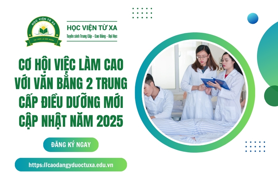 Cơ hội việc làm cao với Văn bằng 2 Trung cấp Điều Dưỡng mới cập nhật năm 2025