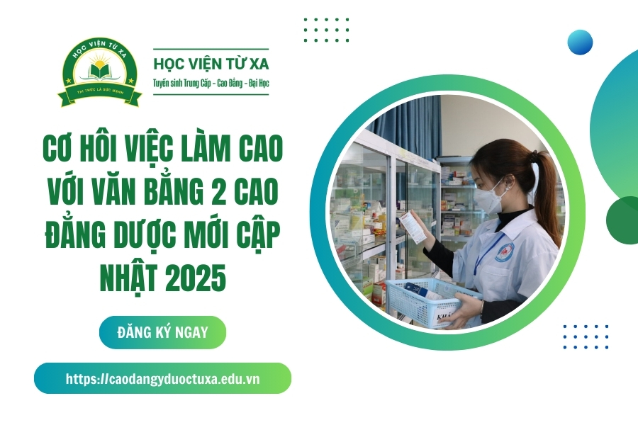 Cơ hội việc làm cao với Văn bằng 2 Cao đẳng Dược mới cập nhật 2025