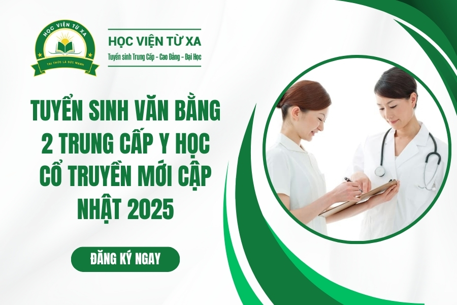 Tuyển sinh Văn bằng 2 Trung cấp Y học cổ truyền mới cập nhật 2025