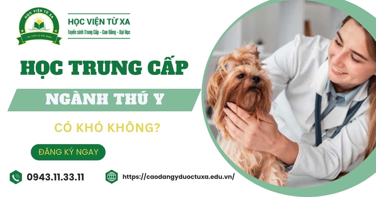 Học Trung cấp Thú Y khó không?