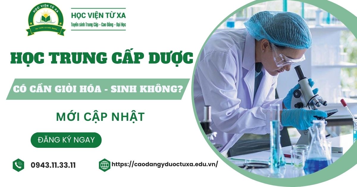 Không giỏi Hóa - Sinh có học Trung cấp Dược không?