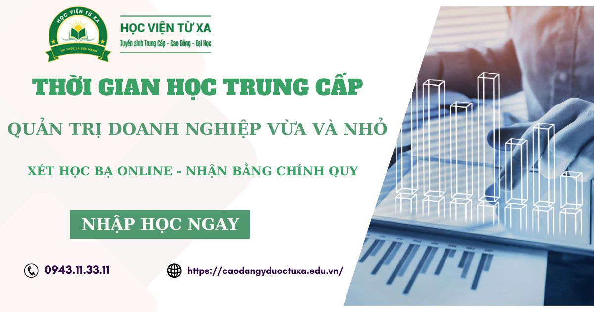 Trung cấp Quản trị doanh nghiệp vừa và nhỏ học bao lâu?
