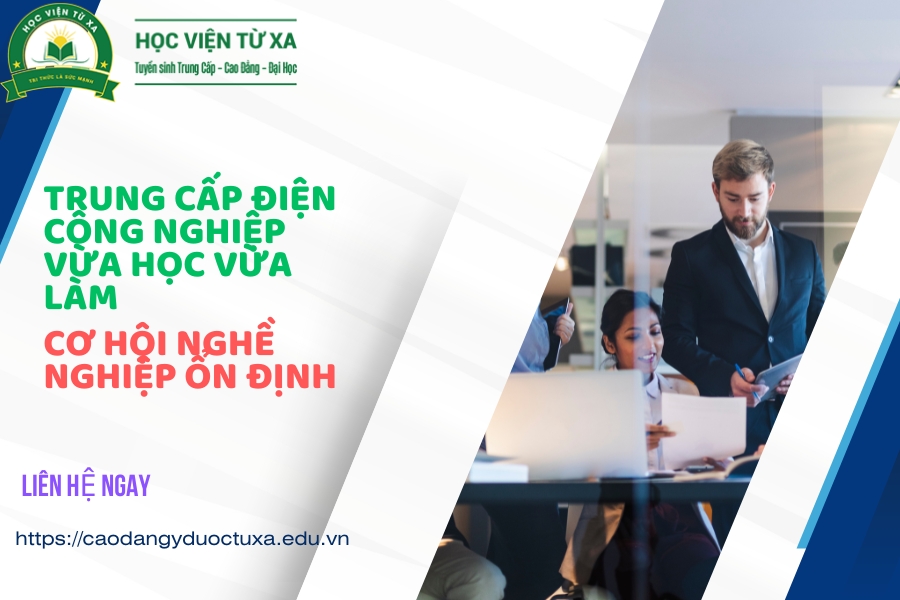 Trung cấp Điện công nghiệp Vừa học Vừa làm - Cơ Hội Nghề Nghiệp Ổn Định