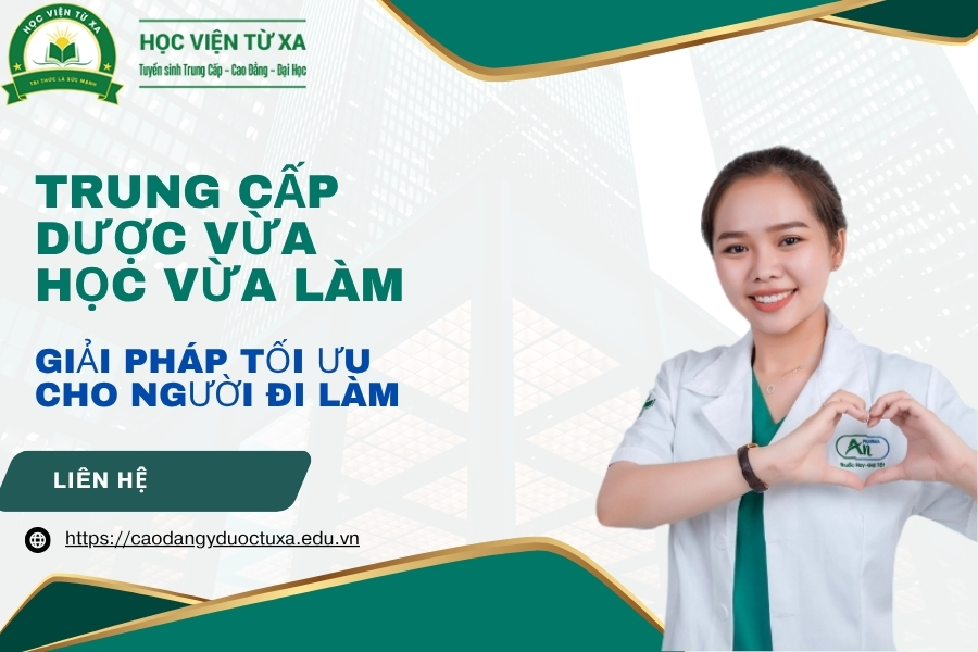 Trung cấp Dược Vừa học vừa làm - Giải Pháp Tối Ưu Cho Người Đi Làm