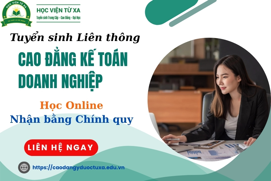 Tuyển sinh Liên thông Cao đẳng Kế toán Doanh nghiệp [HỌC ONLINE - NHẬN BẰNG CHÍNH QUY]