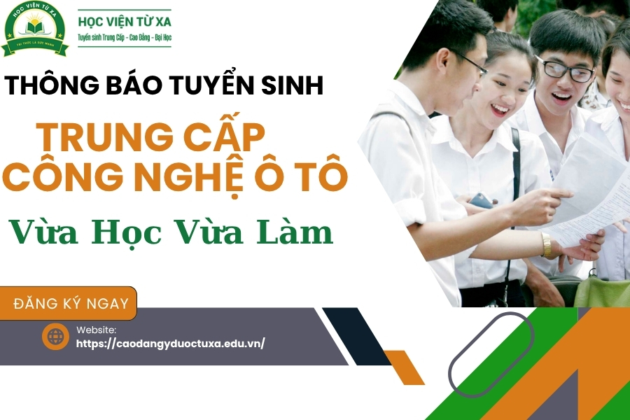 Tuyển Sinh Trung Cấp Công Nghệ Ô Tô Vừa Học Vừa Làm Mới Nhất [ XÉT TUYỂN ONLINE ]