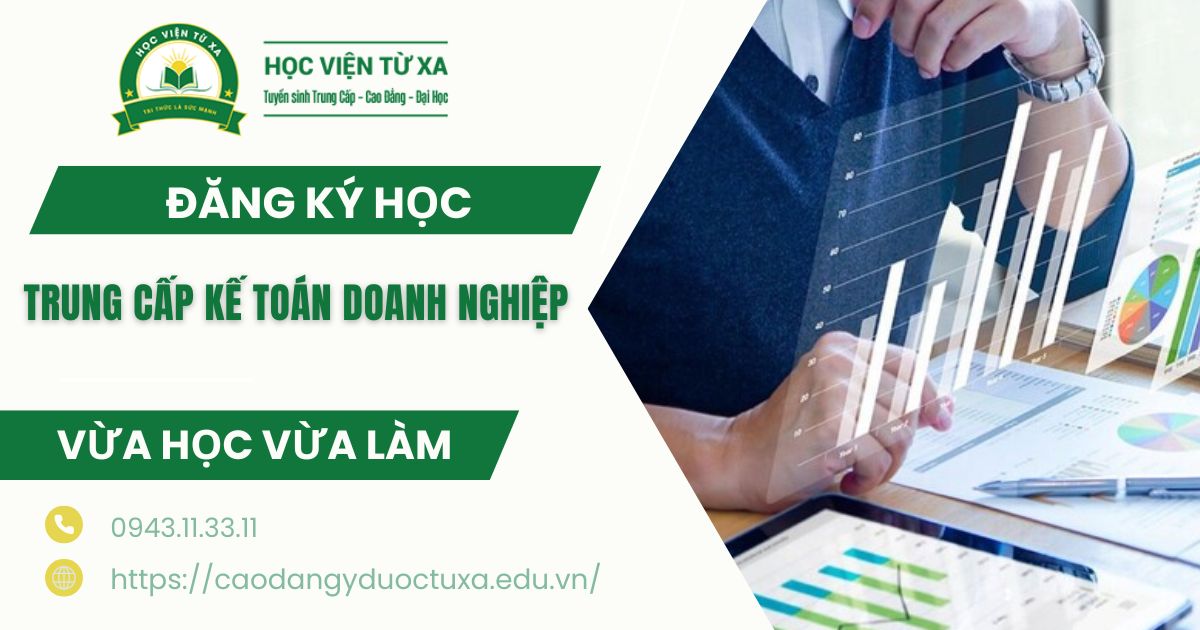 Đăng kí học Trung cấp Kế toán doanh nghiệp vừa học vừa làm