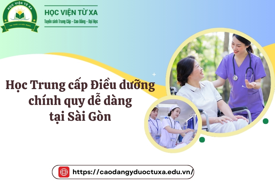 Học Trung cấp Điều dưỡng chính quy dễ dàng tại Sài Gòn