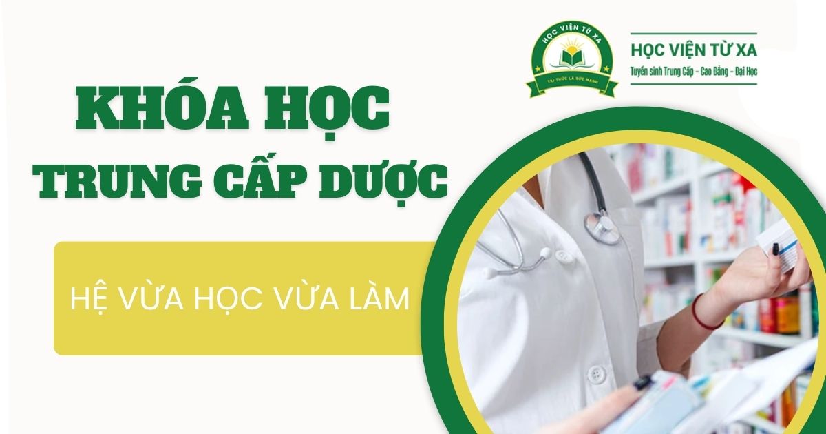 Khóa học Trung cấp Dược vừa học vừa làm uy tín