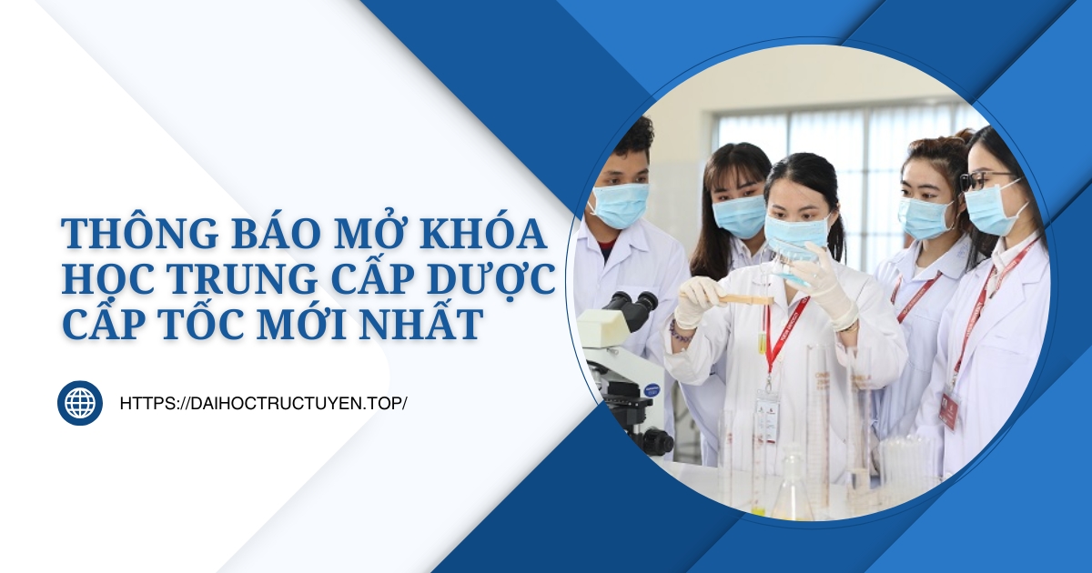 Thông báo mở khoa học Trung cấp Dược cấp tốc