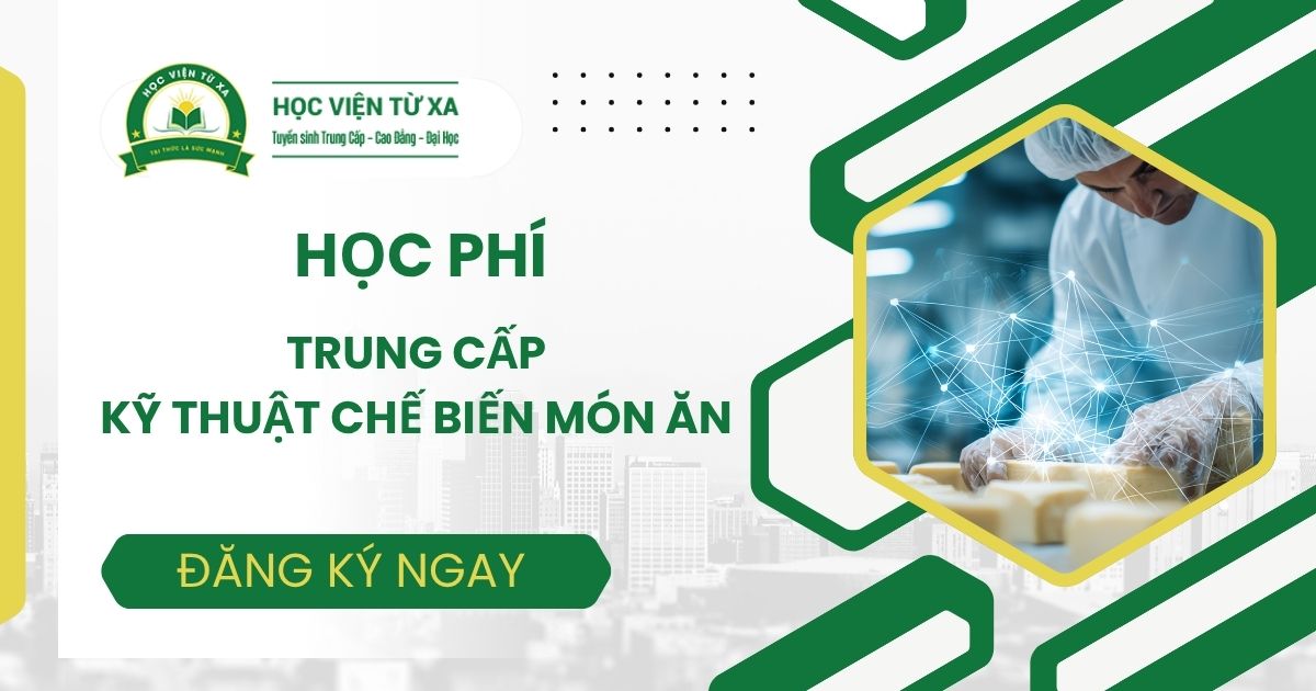 Học phí Trung cấp Kỹ thuật chế biến món ăn như thế nào?