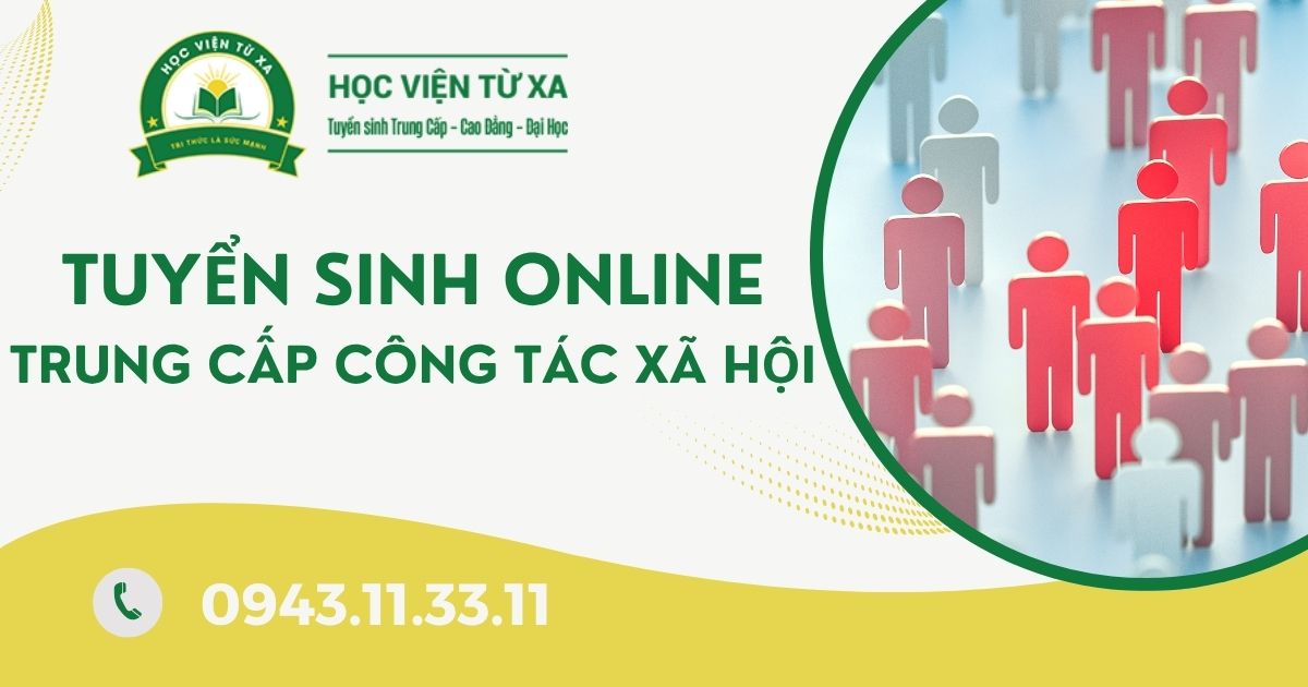Tuyển sinh Trung cấp Công tác xã hội Online - Xét tuyển nhanh