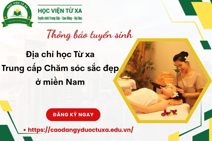 Địa chỉ học Từ xa Trung cấp Chăm sóc sắc đẹp ở miền Nam