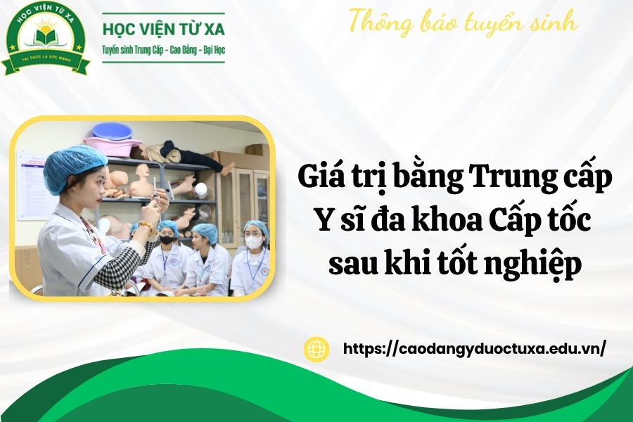 Giá trị bằng Trung cấp Y sĩ đa khoa Cấp tốc sau khi tốt nghiệp