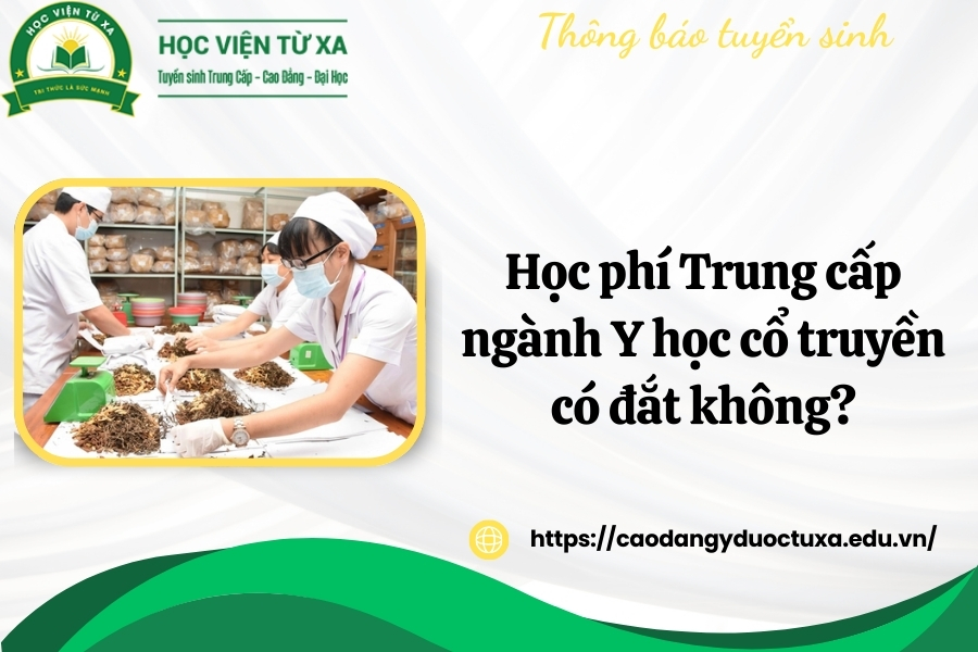 Học phí Trung cấp ngành Y học cổ truyền có đắt không?