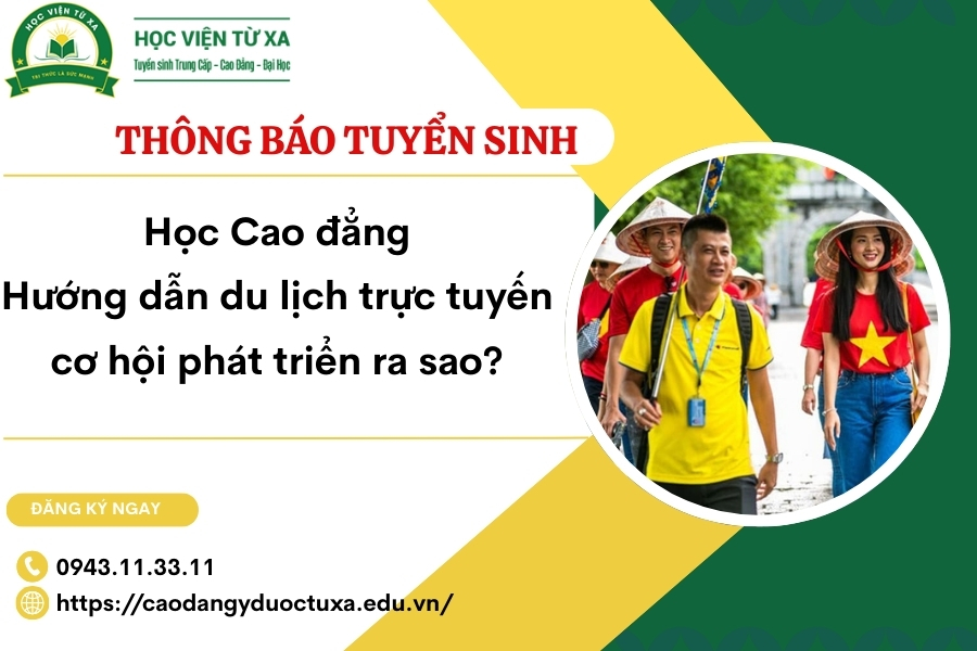 Học Cao đẳng Hướng dẫn du lịch trực tuyến cơ hội phát triển ra sao?