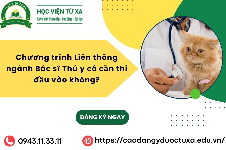 Chương trình Liên thông ngành Bác sĩ Thú y có cần thi đầu vào không?