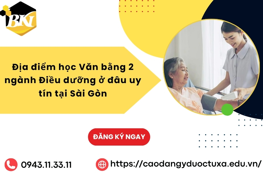 Địa điểm học Văn bằng 2 ngành Điều dưỡng ở đâu uy tín tại Sài Gòn