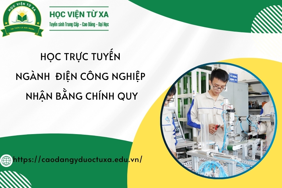 Học trực tuyến ngành Điện công nghiệp - Nhận bằng chính quy