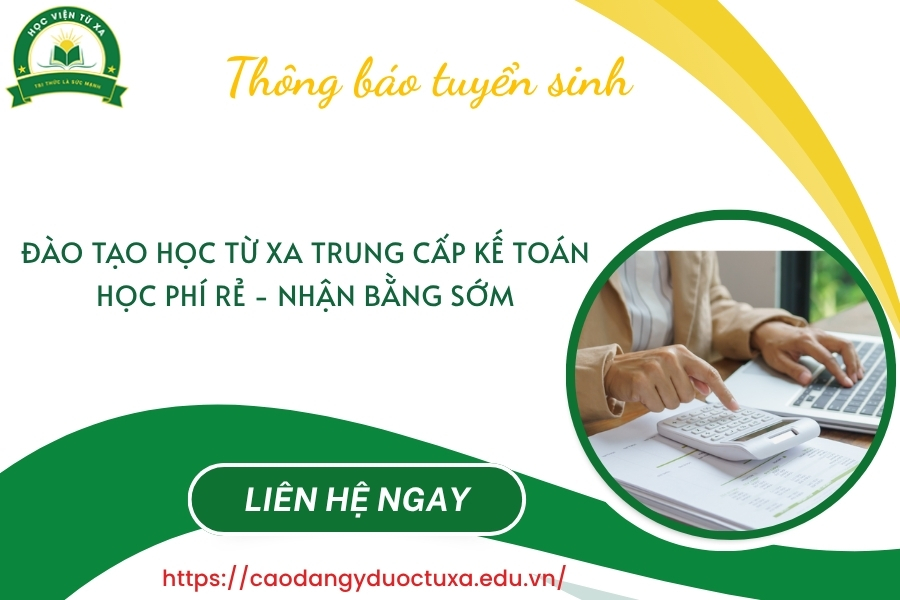 Đào tạo học từ xa Trung cấp Kế toán - Học phí rẻ - Nhận bằng sớm