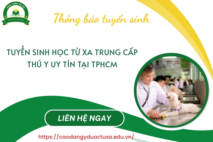 Tuyển sinh học từ xa Trung cấp Thú y uy tín tại TPHCM