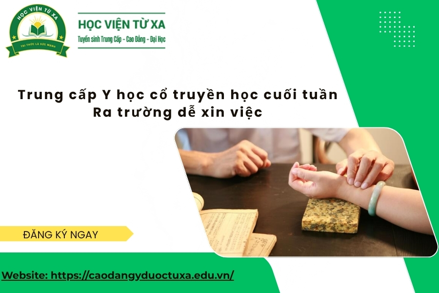 Trung cấp Y học cổ truyền học cuối tuần - Ra trường dễ xin việc