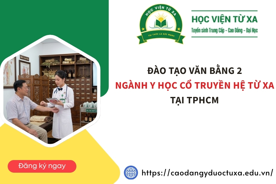 Đào tạo Văn bằng 2 ngành Y học cổ truyền hệ Từ xa tại TPHCM