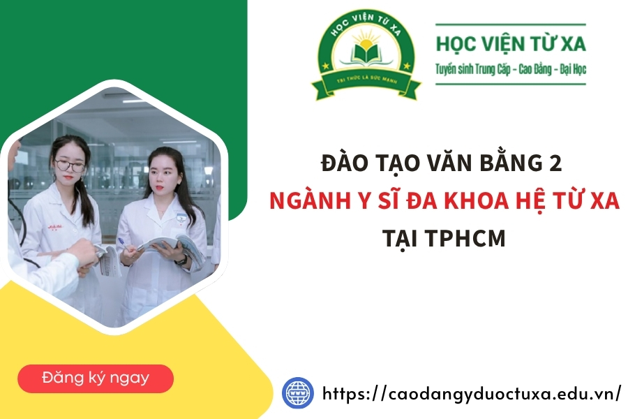 Đào tạo Văn bằng 2 ngành Y sĩ đa khoa hệ Từ xa tại TPHCM