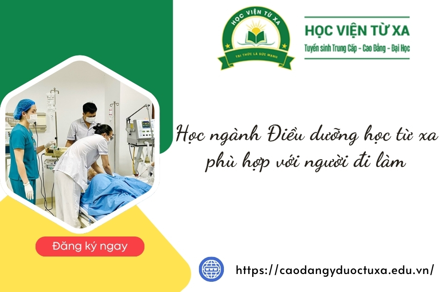 Học ngành Điều dưỡng học từ xa phù hợp với người đi làm