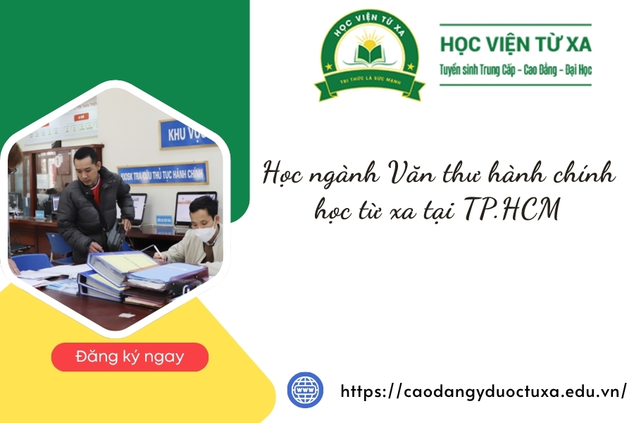 Học ngành Văn thư hành chính học từ xa tại TP.HCM