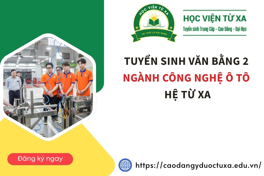 Tuyển sinh Văn bằng 2 ngành Công nghệ ô tô hệ Từ xa